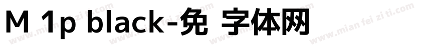 M 1p black字体转换